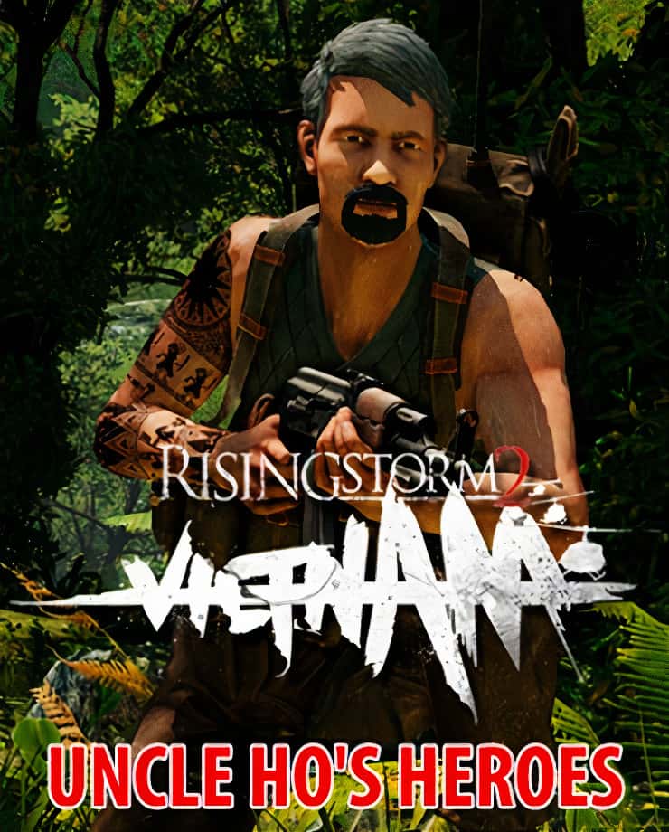 Rising Storm 2: VIETNAM – Uncle Ho’s Heroes