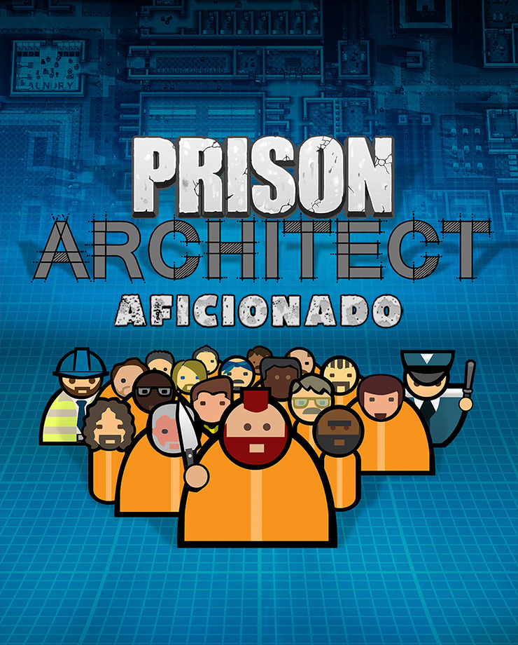 Prison Architect — Aficionado (PC и Mac)
