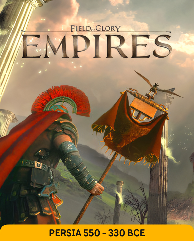 Field of Glory: Empires — Persia 550 — 330 BCE