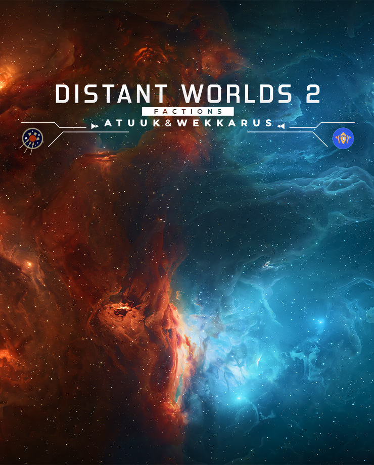 Distant Worlds 2: Factions — Atuuk and Wekkarus