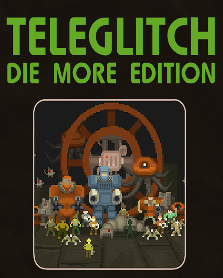 Teleglitch: Die More Edition (PC и Mac)