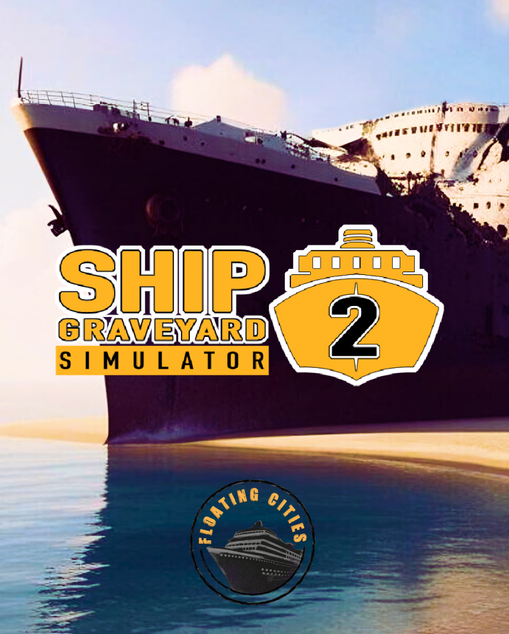 Ship Graveyard Simulator 2 — Floating Cities