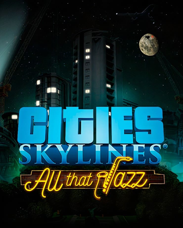 Cities: Skylines — All That Jazz (PC и Mac)