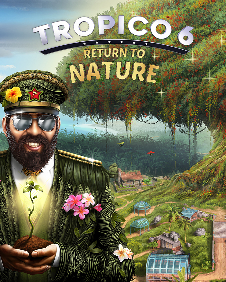 Tropico 6 — Return to Nature (PC и Mac)