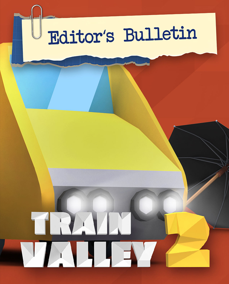 Train Valley 2 — Editor’s Bulletin (PC и Mac)