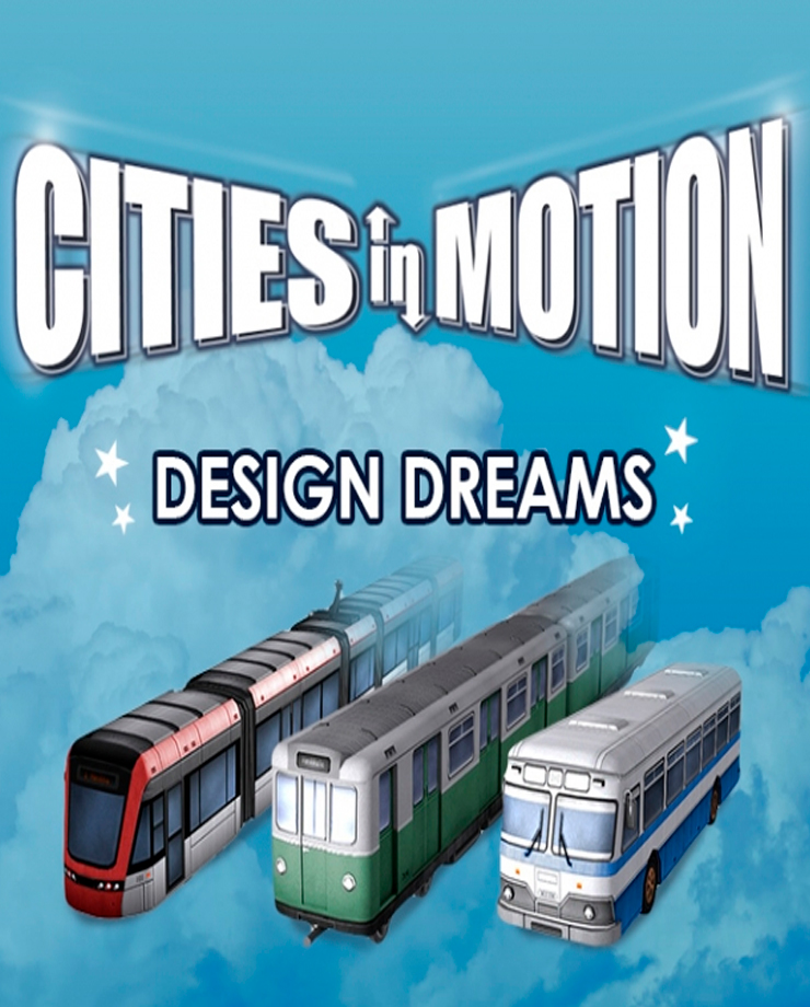 Cities In Motion: Design Dreams (PC и Mac)