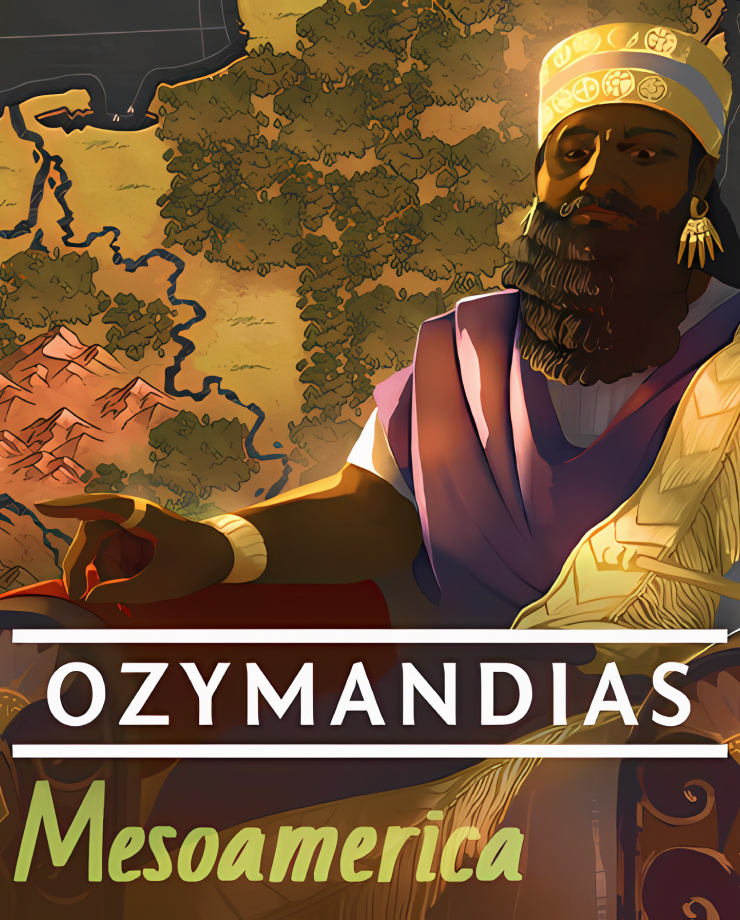 Ozymandias — Mesoamerica (PC и Mac)
