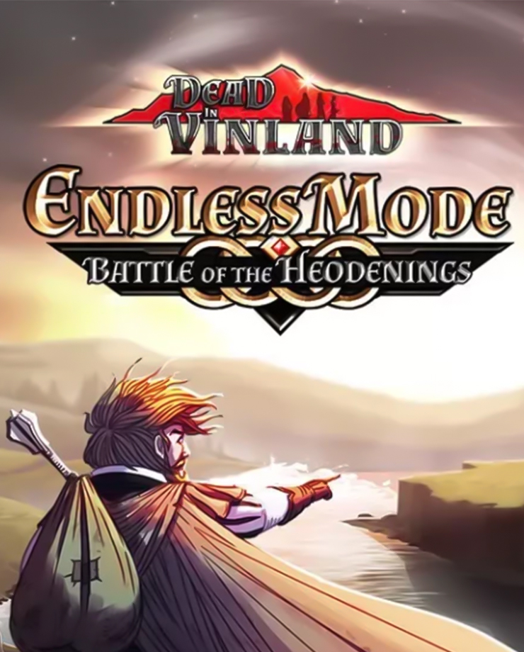 Dead In Vinland — Endless Mode: Battle Of The Heodenings (PC и Mac)
