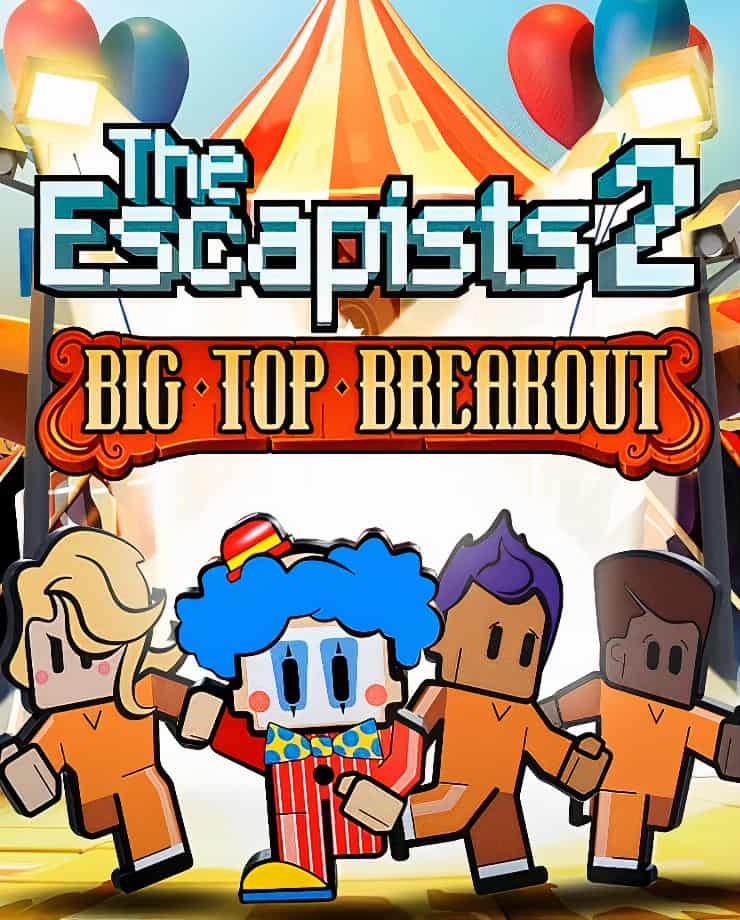 The Escapists 2 – Big Top Breakout (PC и Mac)
