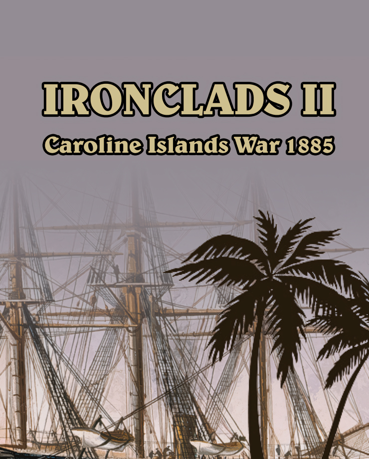Ironclads 2: Caroline Islands War 1885