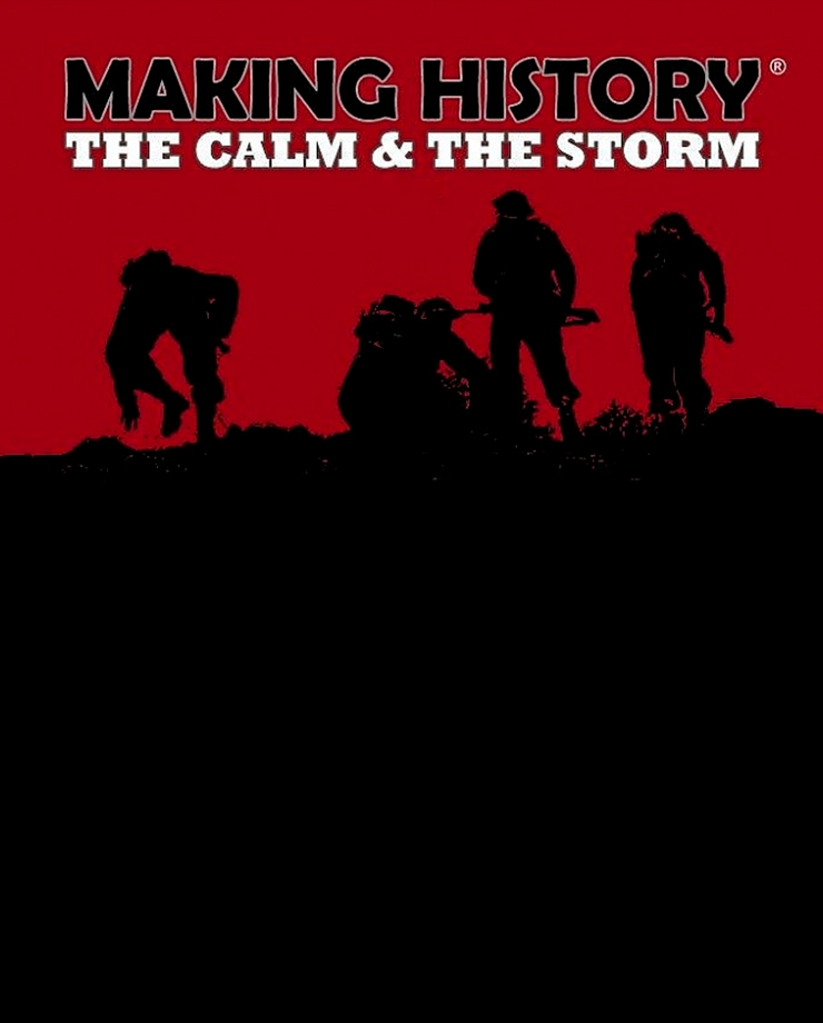 Making History: The Calm and the Storm