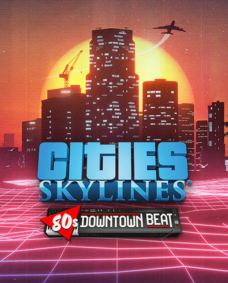 Cities: Skylines — 80’s Downtown Beat (PC и Mac)