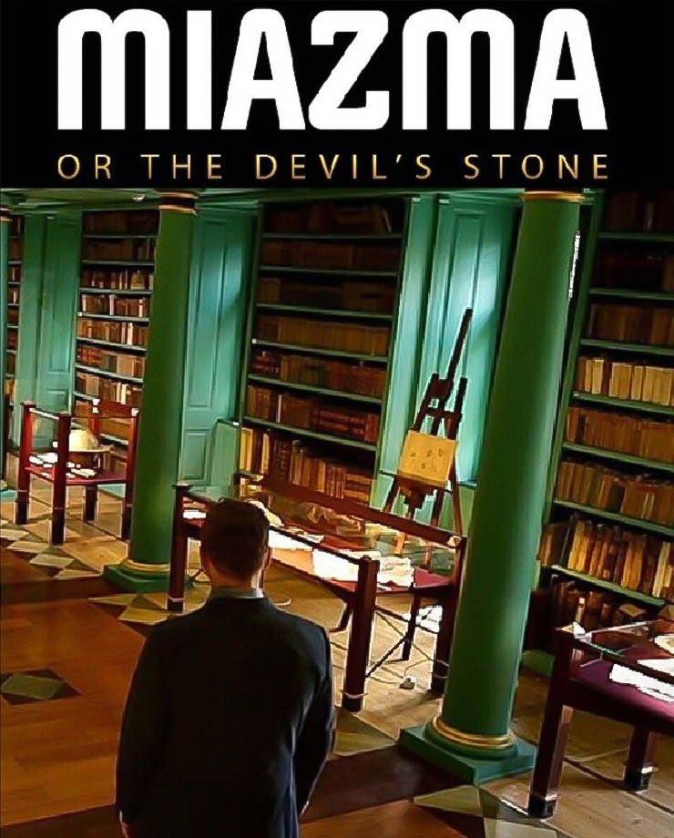 MIAZMA or the Devil’s Stone