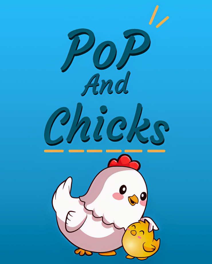 Pop and Chicks