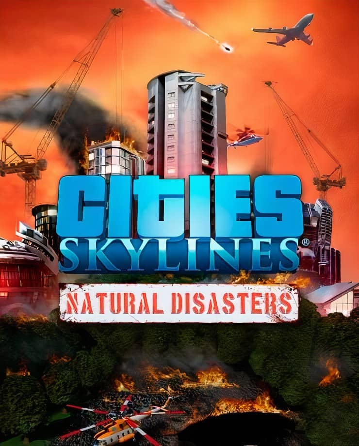 Cities: Skylines — Natural Disasters (PC и Mac)