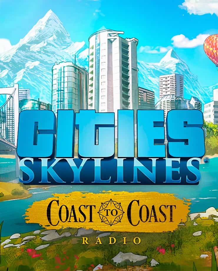 Cities: Skylines — Coast to Coast Radio (PC и Mac)