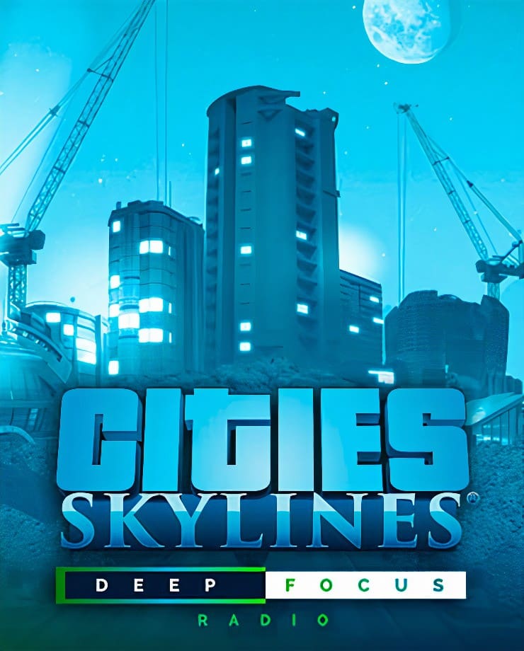 Cities: Skylines — Deep Focus Radio (PC и Mac)