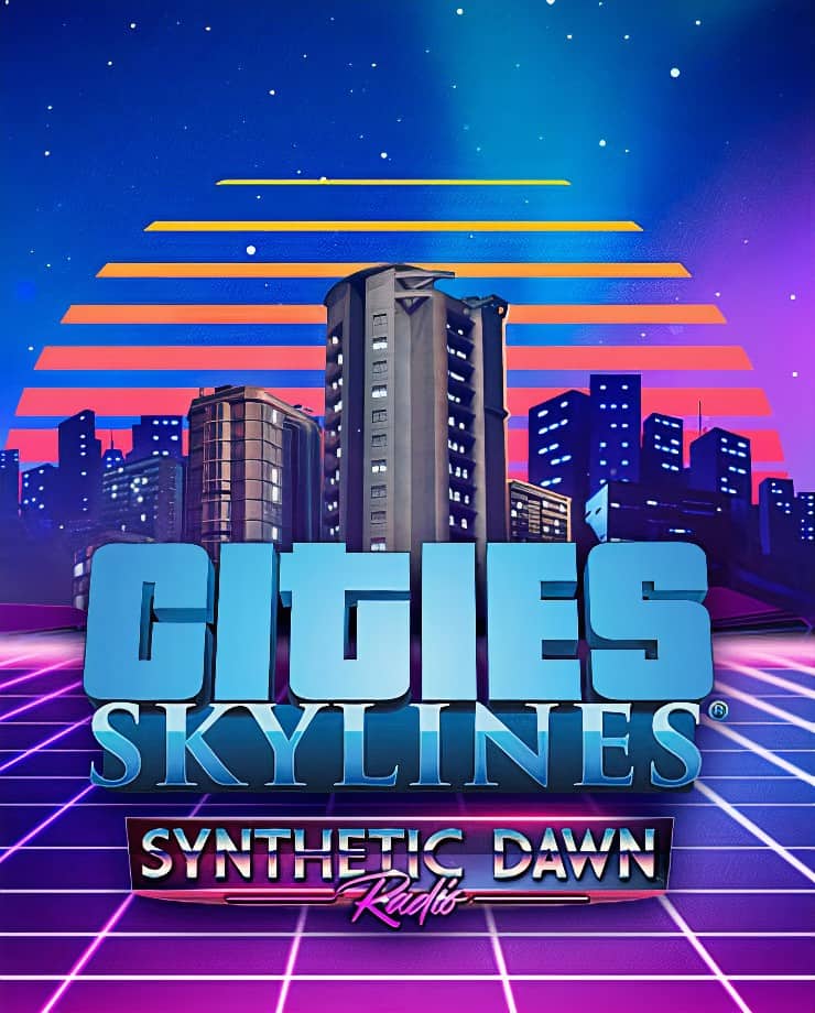 Cities: Skylines — Synthetic Dawn Radio (PC и Mac)