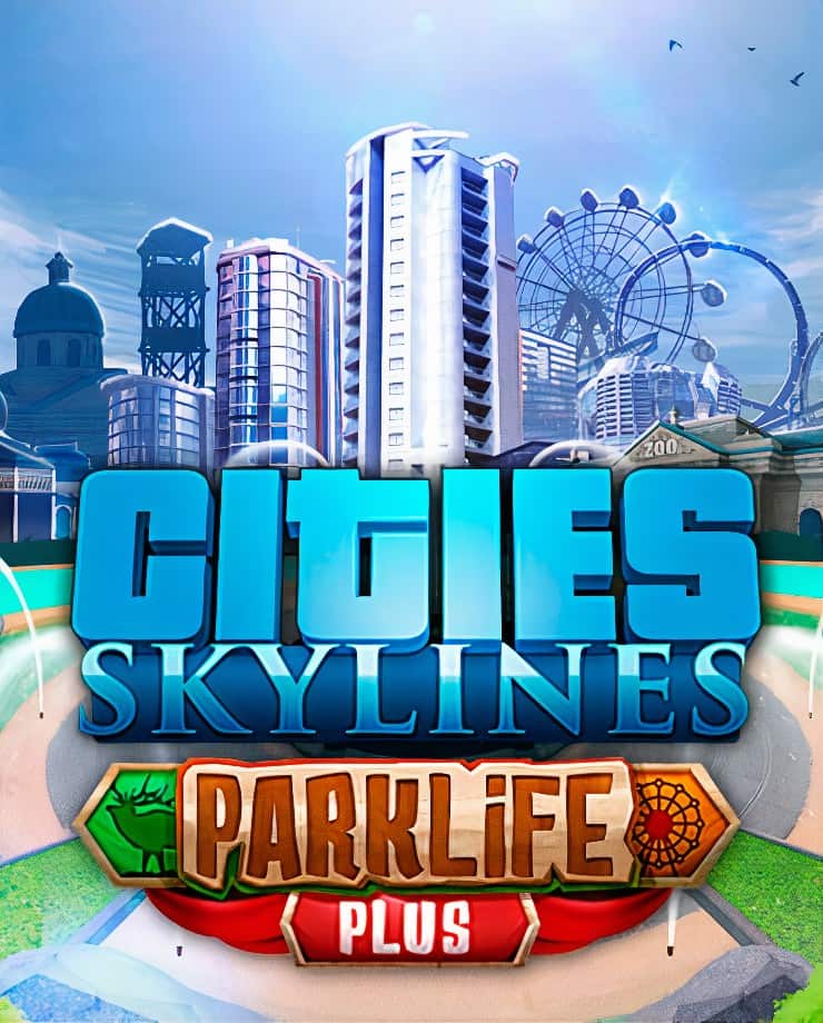 Cities: Skylines — Parklife Plus (PC и Mac)